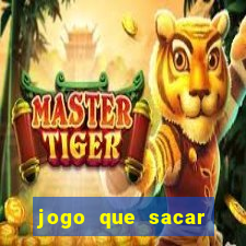 jogo que sacar dinheiro de verdade